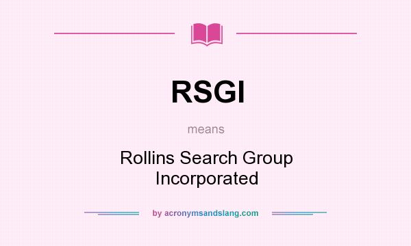 What does RSGI mean? It stands for Rollins Search Group Incorporated