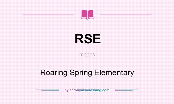 What does RSE mean? It stands for Roaring Spring Elementary