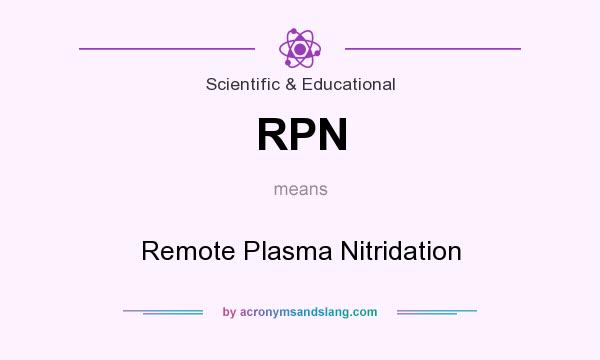 What does RPN mean? It stands for Remote Plasma Nitridation