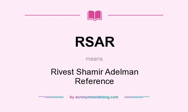 What does RSAR mean? It stands for Rivest Shamir Adelman Reference