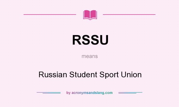 What does RSSU mean? It stands for Russian Student Sport Union