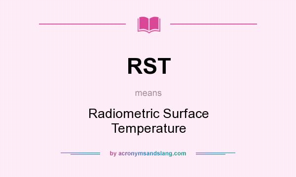 What does RST mean? It stands for Radiometric Surface Temperature