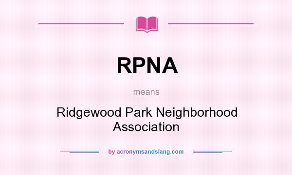 What does RPNA mean? It stands for Ridgewood Park Neighborhood Association