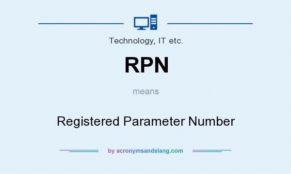 What does RPN mean? It stands for Registered Parameter Number
