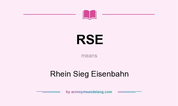 What does RSE mean? It stands for Rhein Sieg Eisenbahn