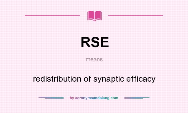 What does RSE mean? It stands for redistribution of synaptic efficacy