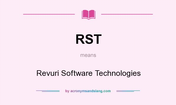 What does RST mean? It stands for Revuri Software Technologies