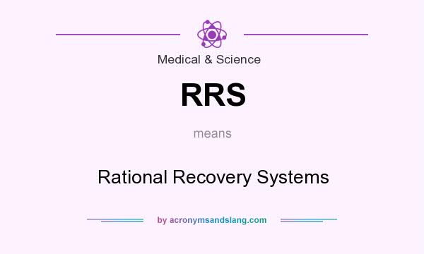 What does RRS mean? It stands for Rational Recovery Systems