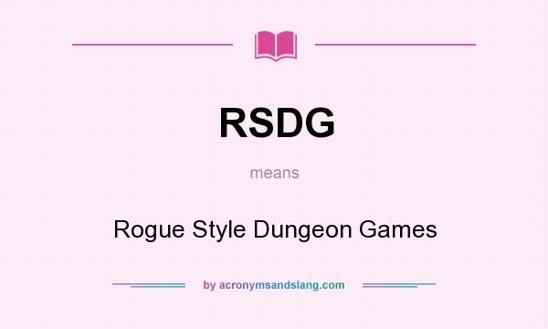 What does RSDG mean? It stands for Rogue Style Dungeon Games
