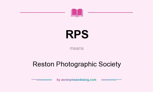 What does RPS mean? It stands for Reston Photographic Society