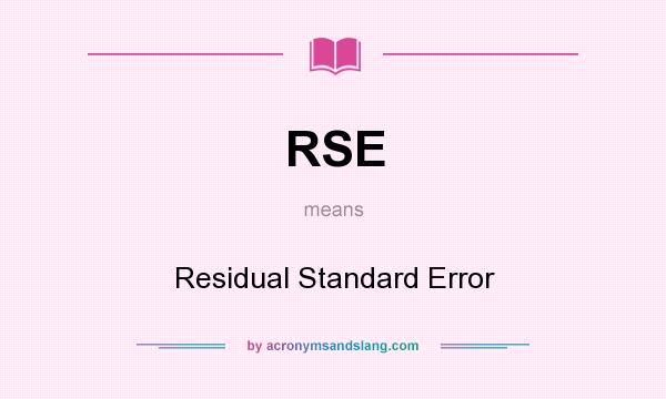 What does RSE mean? It stands for Residual Standard Error