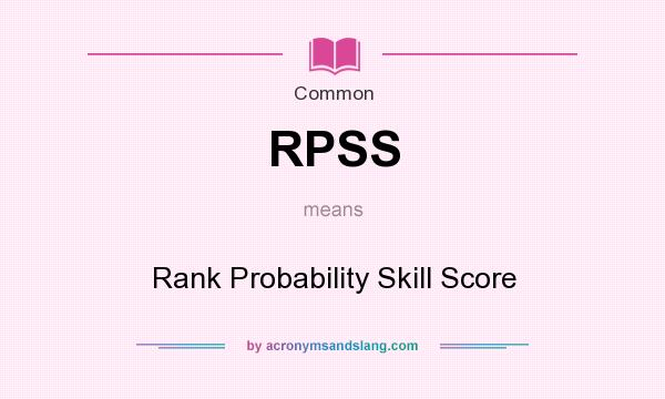 What does RPSS mean? It stands for Rank Probability Skill Score