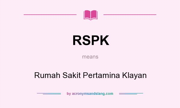 What does RSPK mean? It stands for Rumah Sakit Pertamina Klayan