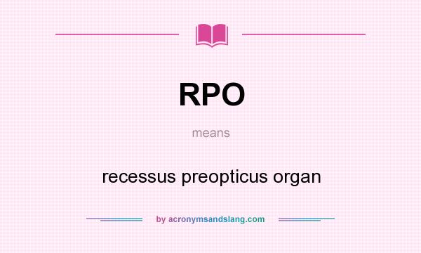 What does RPO mean? It stands for recessus preopticus organ