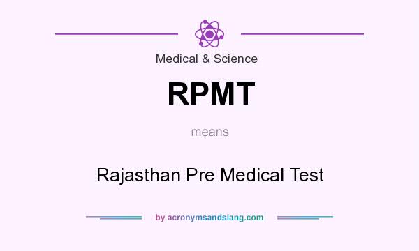 What does RPMT mean? It stands for Rajasthan Pre Medical Test