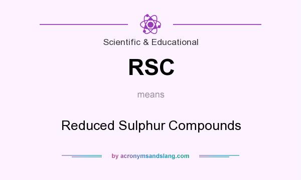What does RSC mean? It stands for Reduced Sulphur Compounds