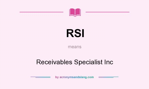 What does RSI mean? It stands for Receivables Specialist Inc