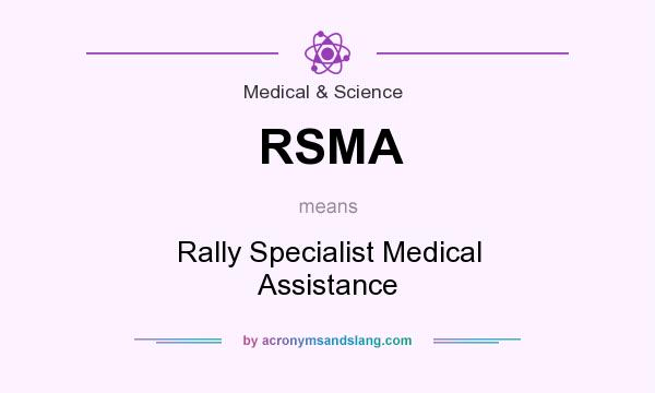 What does RSMA mean? It stands for Rally Specialist Medical Assistance