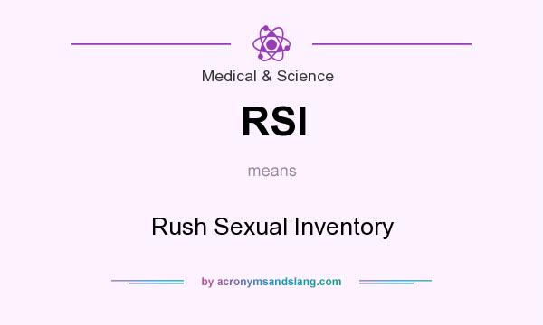 What does RSI mean? It stands for Rush Sexual Inventory
