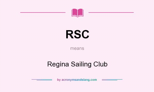 What does RSC mean? It stands for Regina Sailing Club