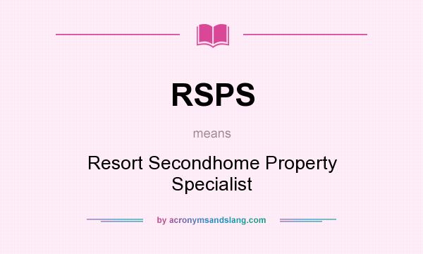 What does RSPS mean? It stands for Resort Secondhome Property Specialist