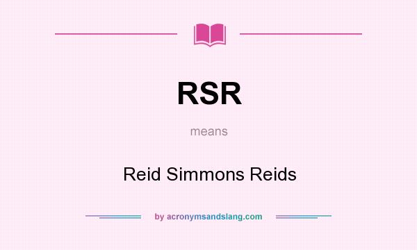 What does RSR mean? It stands for Reid Simmons Reids