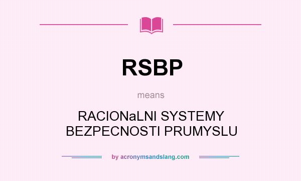 What does RSBP mean? It stands for RACIONaLNI SYSTEMY BEZPECNOSTI PRUMYSLU