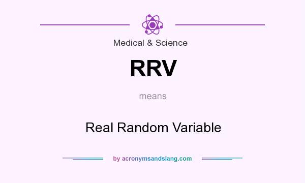 What does RRV mean? It stands for Real Random Variable