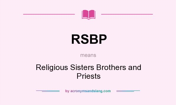 What does RSBP mean? It stands for Religious Sisters Brothers and Priests