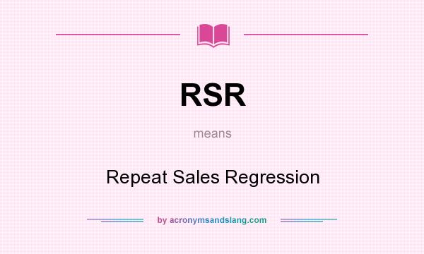 What does RSR mean? It stands for Repeat Sales Regression