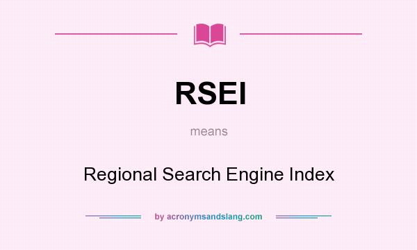 What does RSEI mean? It stands for Regional Search Engine Index