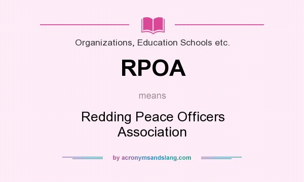 What does RPOA mean? It stands for Redding Peace Officers Association