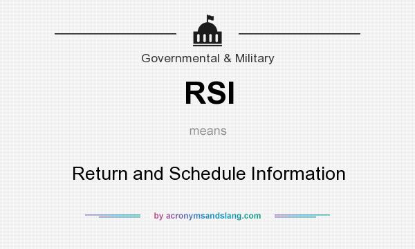 What does RSI mean? It stands for Return and Schedule Information