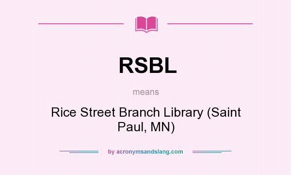 What does RSBL mean? It stands for Rice Street Branch Library (Saint Paul, MN)