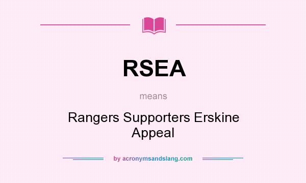 What does RSEA mean? It stands for Rangers Supporters Erskine Appeal