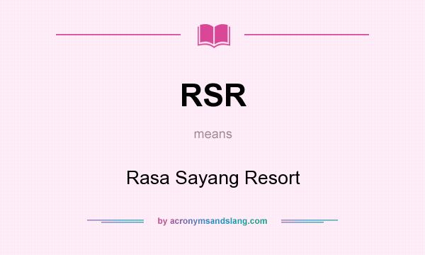 What does RSR mean? It stands for Rasa Sayang Resort