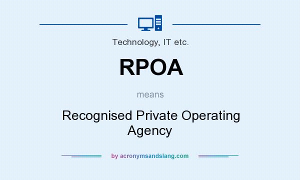What does RPOA mean? It stands for Recognised Private Operating Agency