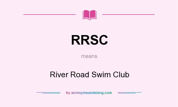 What does RRSC mean? It stands for River Road Swim Club