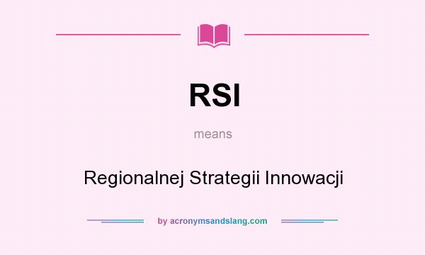 What does RSI mean? It stands for Regionalnej Strategii Innowacji