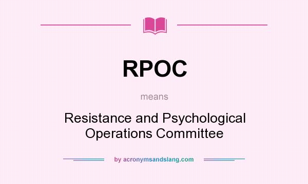 What does RPOC mean? It stands for Resistance and Psychological Operations Committee