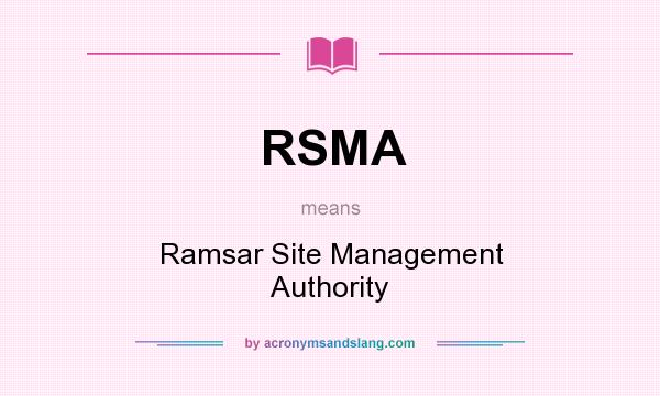 What does RSMA mean? It stands for Ramsar Site Management Authority