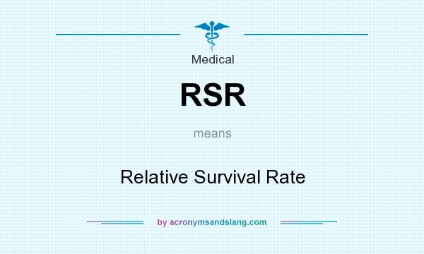 What does RSR mean? It stands for Relative Survival Rate