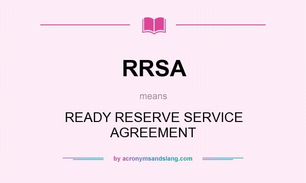 What does RRSA mean? It stands for READY RESERVE SERVICE AGREEMENT