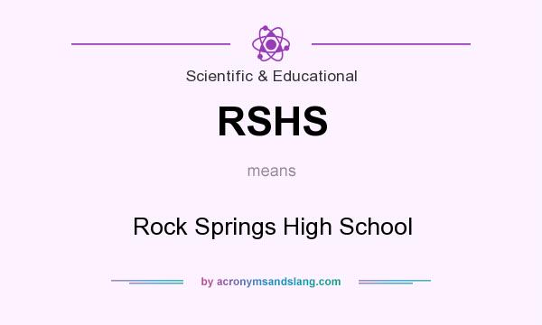 What does RSHS mean? It stands for Rock Springs High School