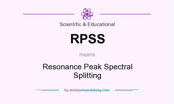 What does RPSS mean? It stands for Resonance Peak Spectral Splitting