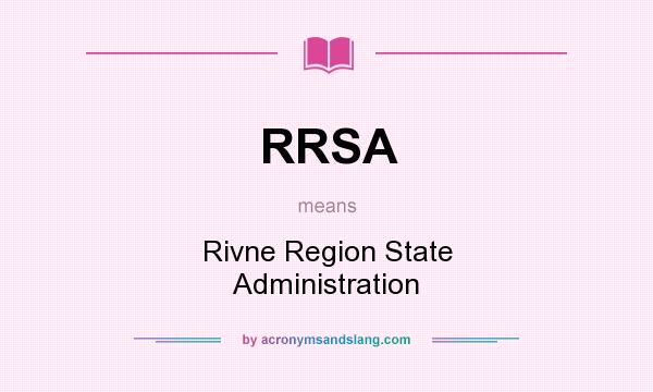What does RRSA mean? It stands for Rivne Region State Administration