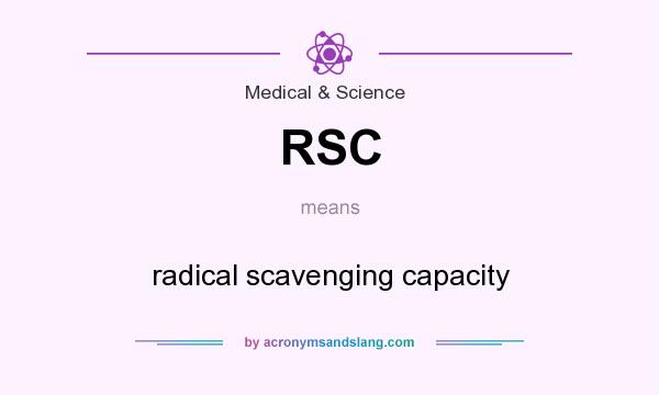 What does RSC mean? It stands for radical scavenging capacity