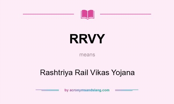 What does RRVY mean? It stands for Rashtriya Rail Vikas Yojana