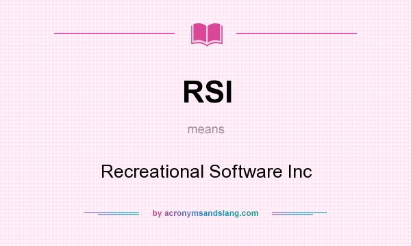 What does RSI mean? It stands for Recreational Software Inc