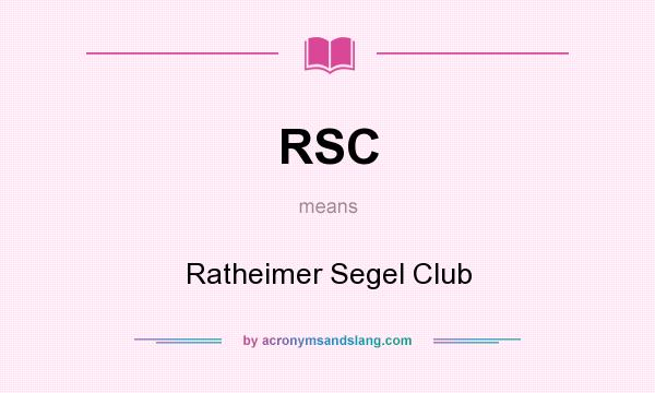 What does RSC mean? It stands for Ratheimer Segel Club